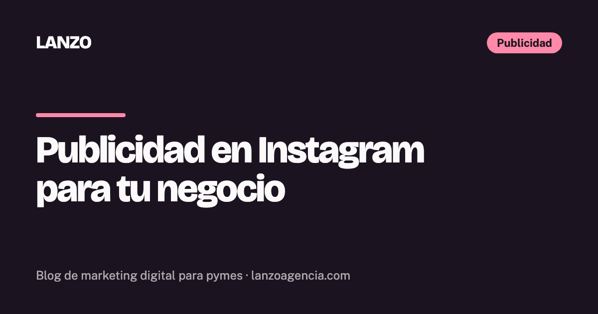 Cómo hacer publicidad en Instagram para tu negocio