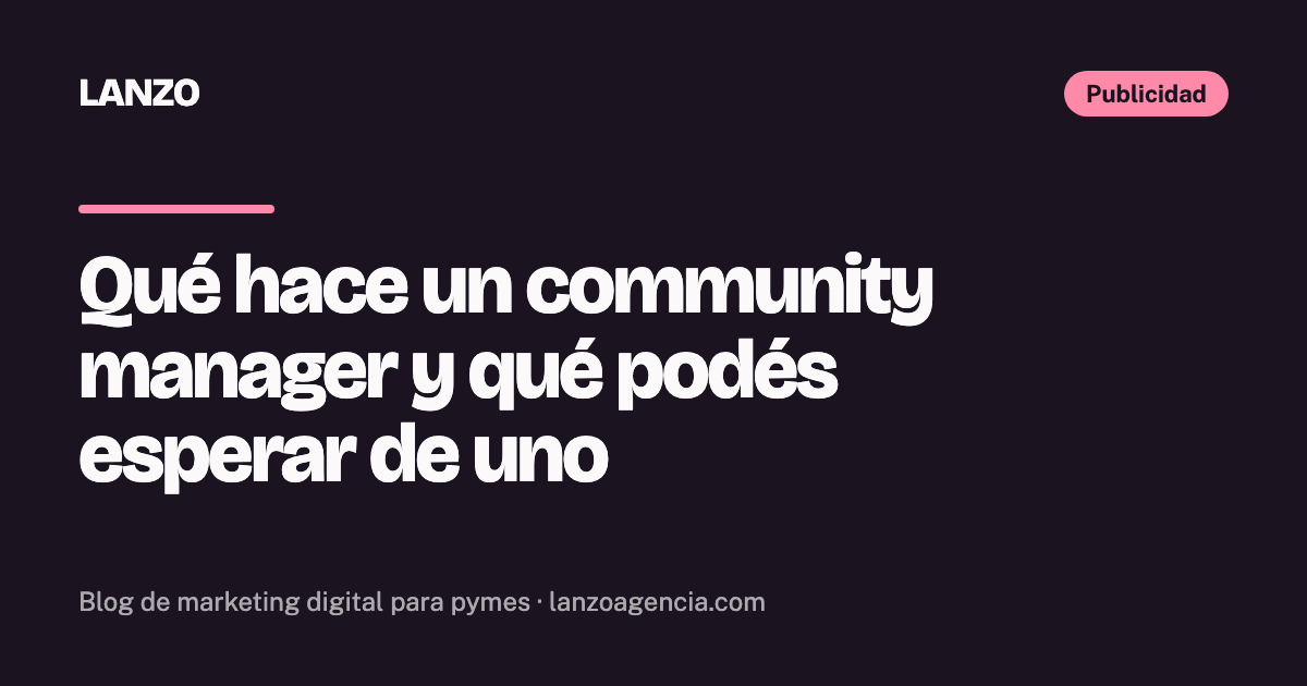 Qué hace un community manager y qué podés esperar de uno